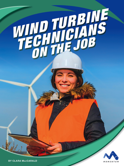 Title details for Wind Turbine Technicians on the Job by Clara MacCarald - Available